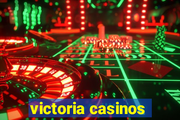 victoria casinos